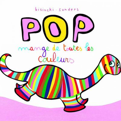 Livre Pop mange de toutes les couleurs de Sanders-Bisinski