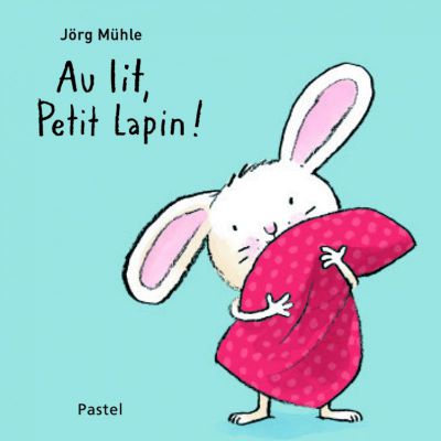 Livre Au lit, petit lapin ! Ecole des Loisirs