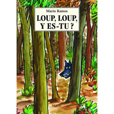 Livre Loup, loup, y es-tu ? De Mario Ramos - Ecole des Loisirs