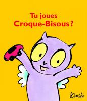 Tu joues Croque-bisous ? Ecole des loisirs 