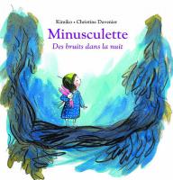 Minisculette, des bruits dans la nuit Ecole des loisirs 